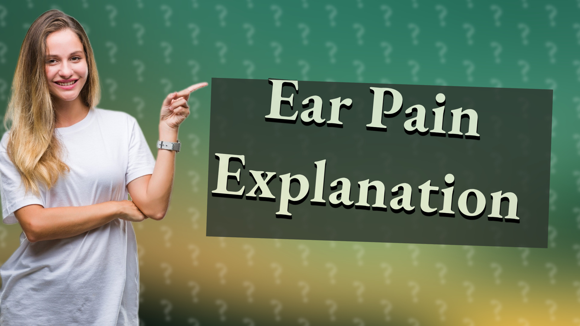 Ear Pain Explanation