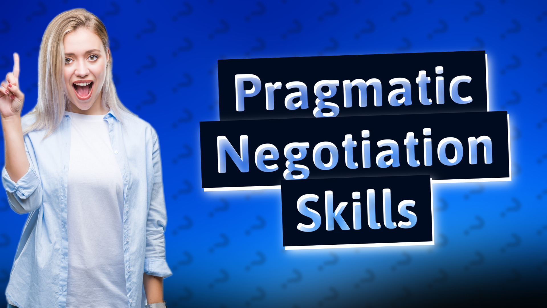 Pragmatic Negotiation Skills