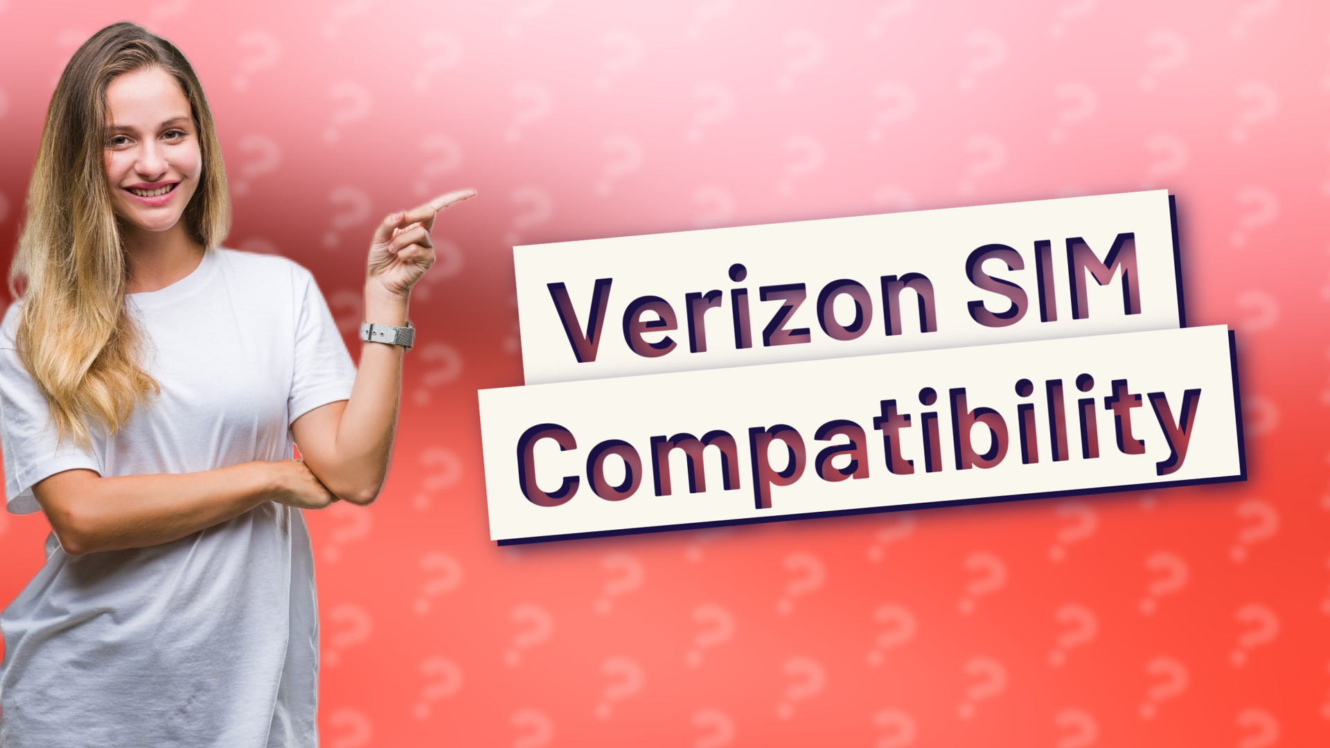 Verizon SIM Compatibility