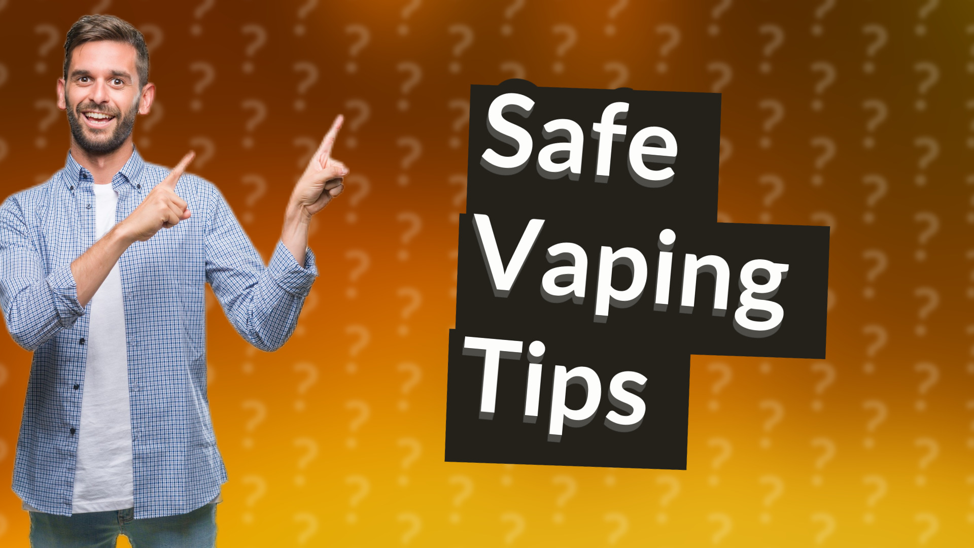 Safe Vaping Tips