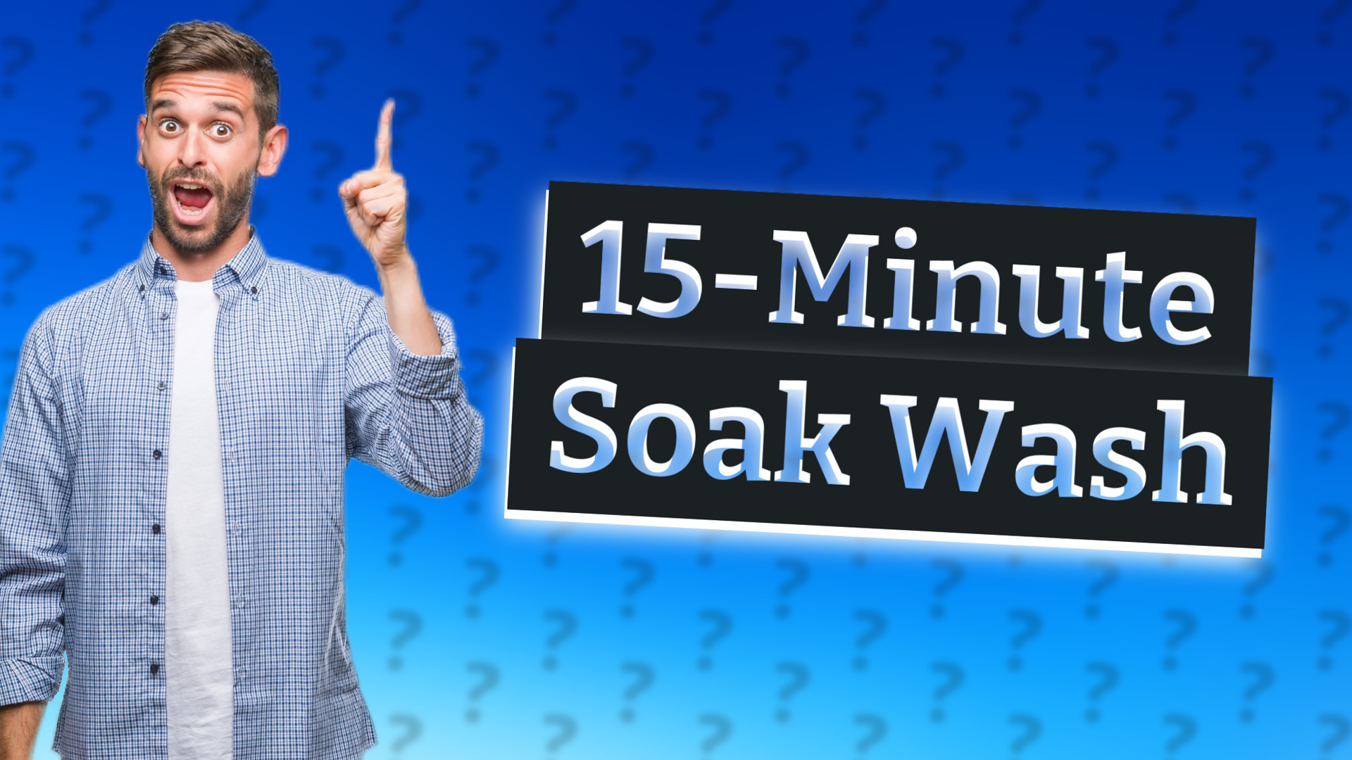 15-Minute Soak Wash