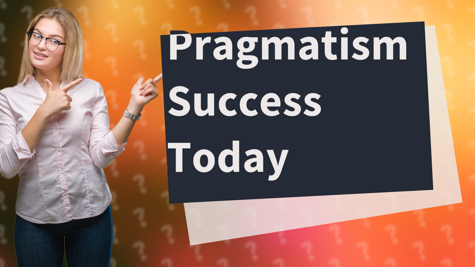 Pragmatism Success Today
