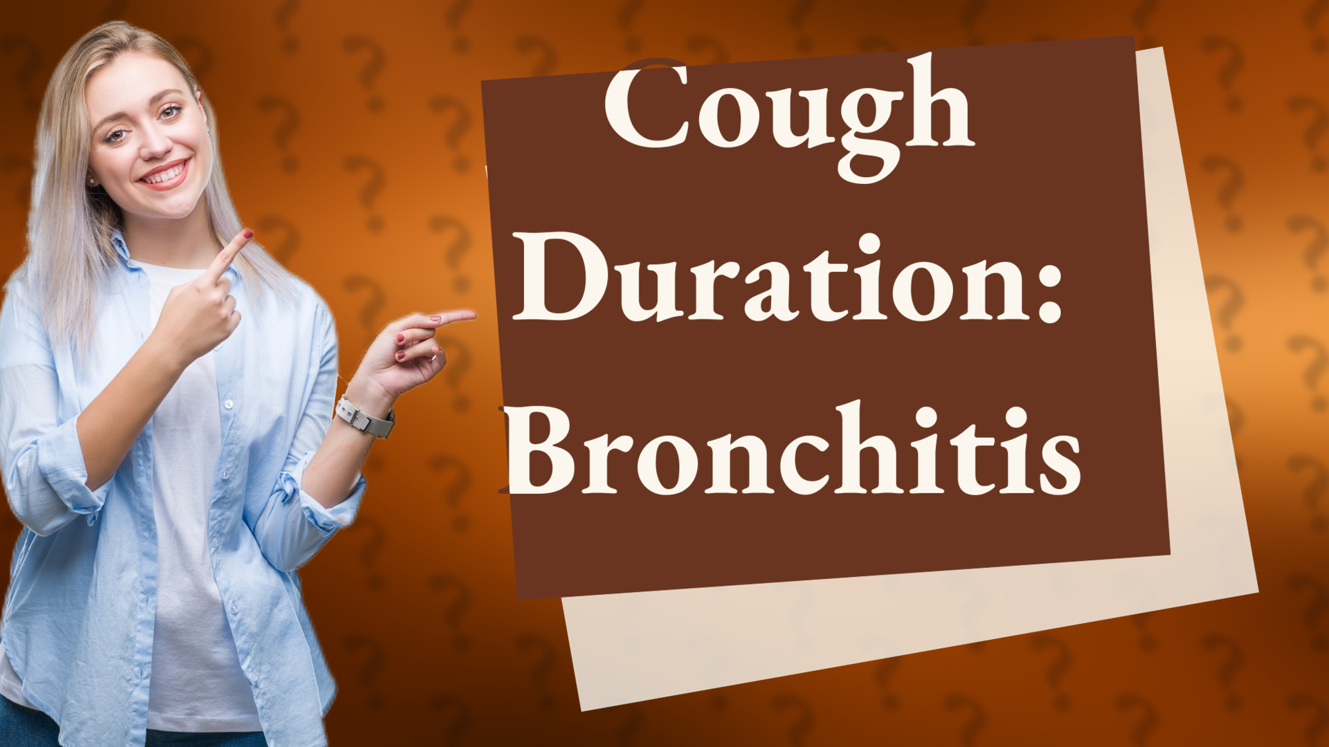 Cough Duration: Bronchitis