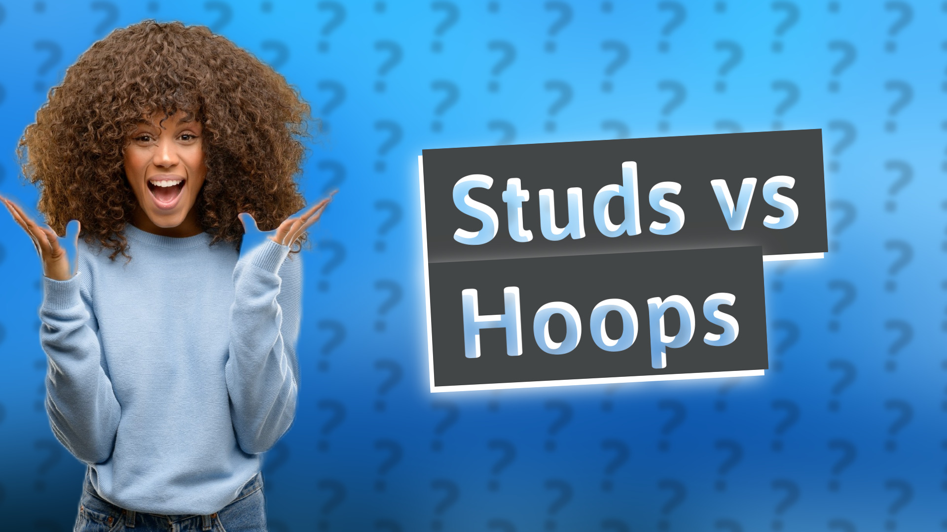 Studs vs Hoops