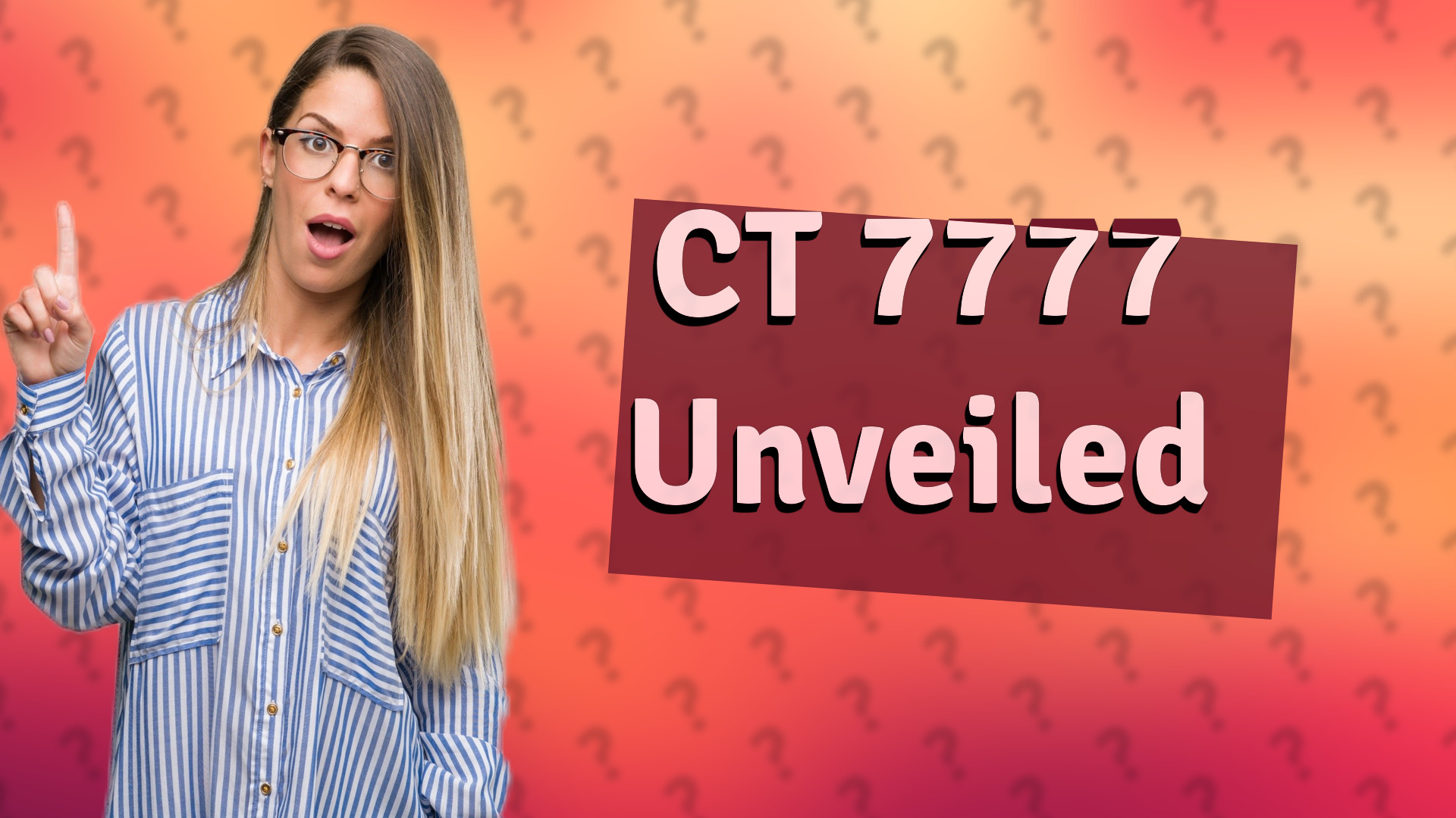 CT 7777 Unveiled