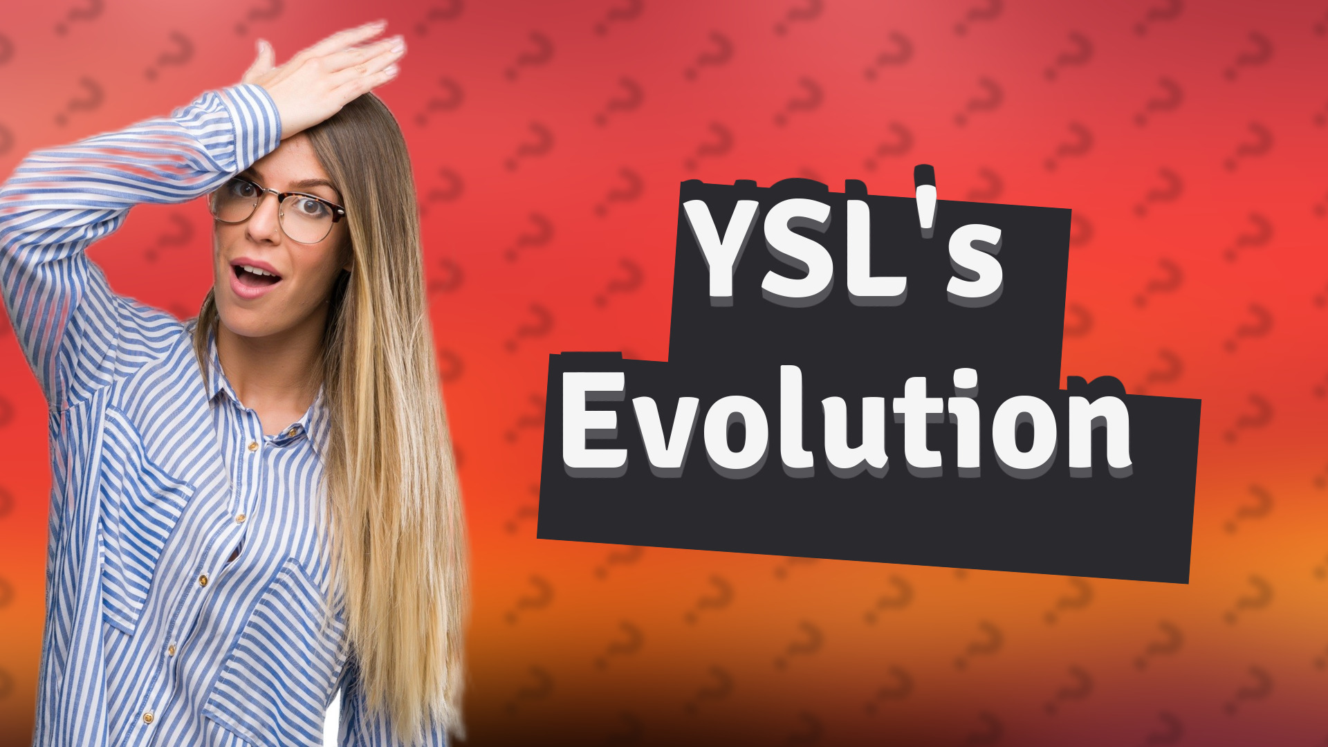 YSL's Evolution