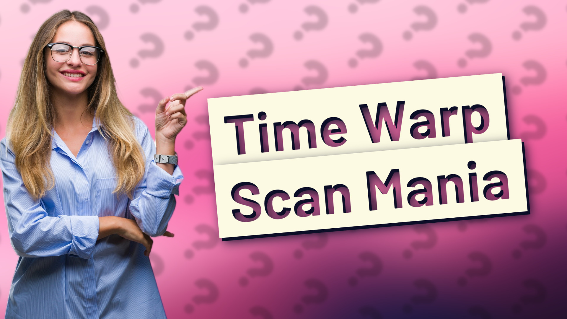 Time Warp Scan Mania
