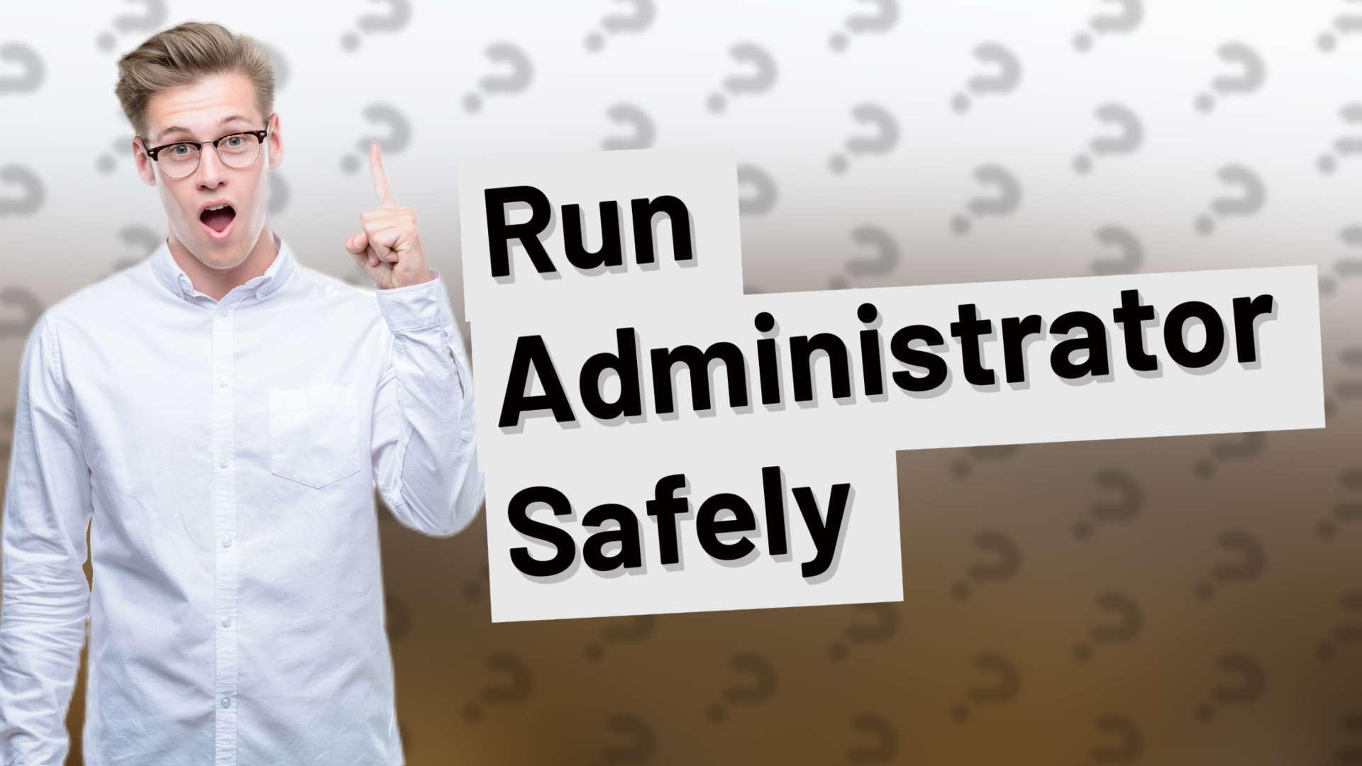 Run Administrator Safely