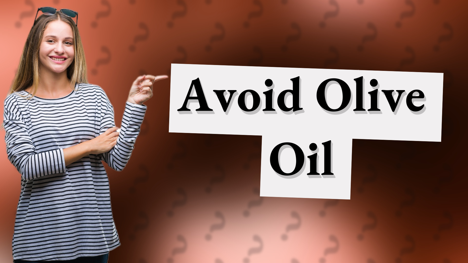 Avoid Olive Oil