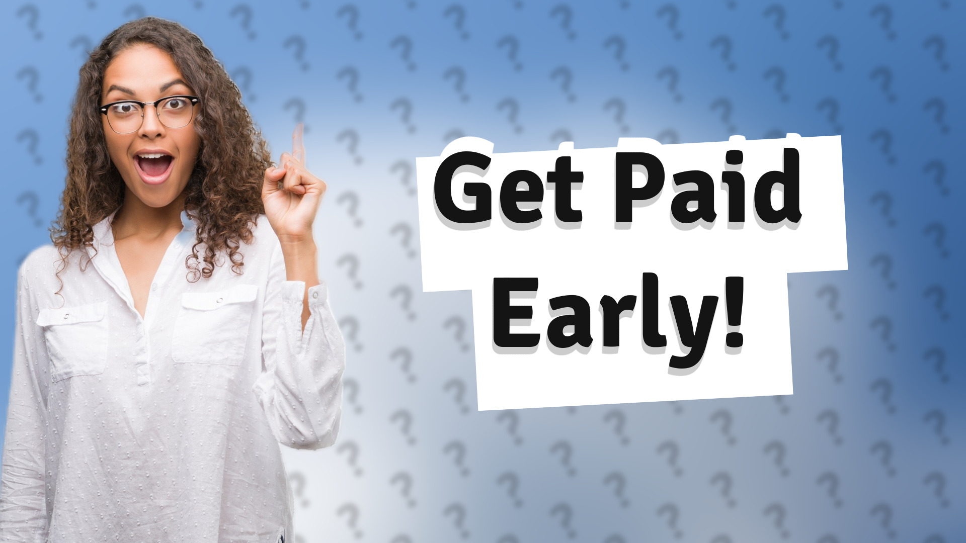 Get Paid Early!