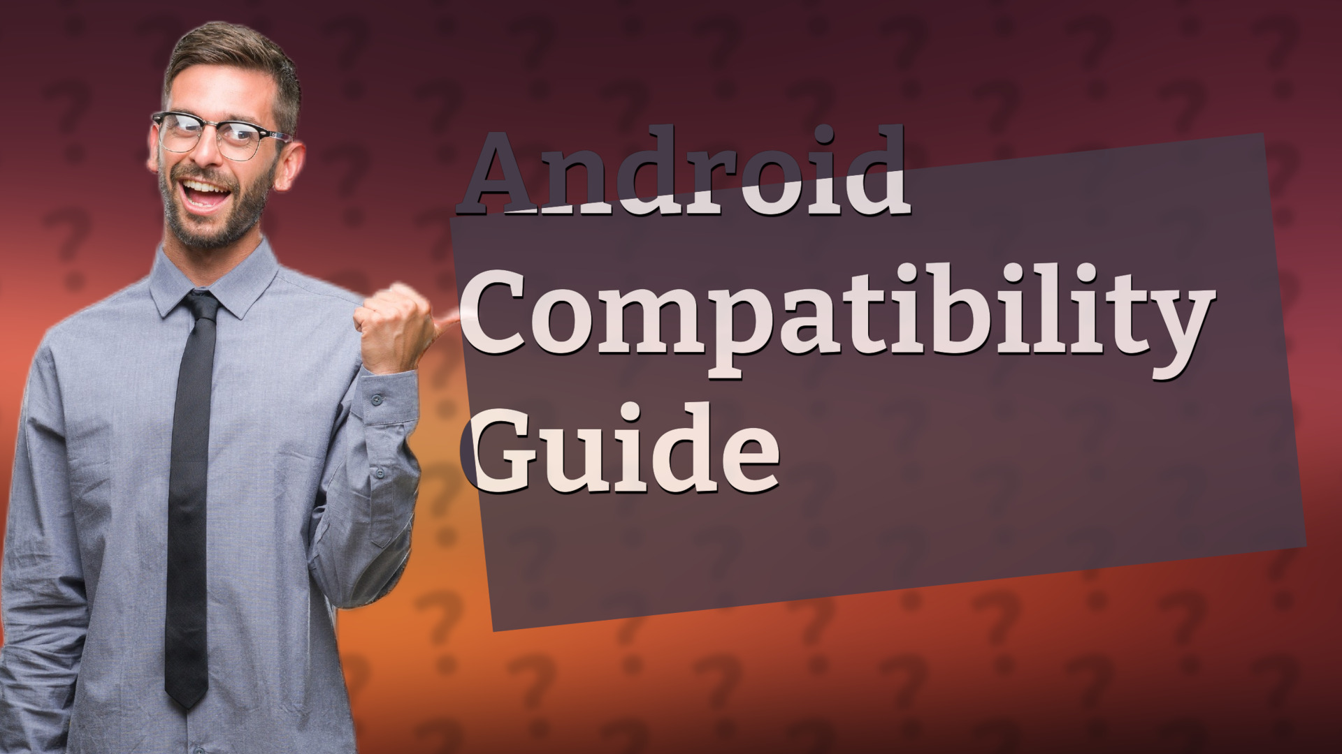 Android Compatibility Guide