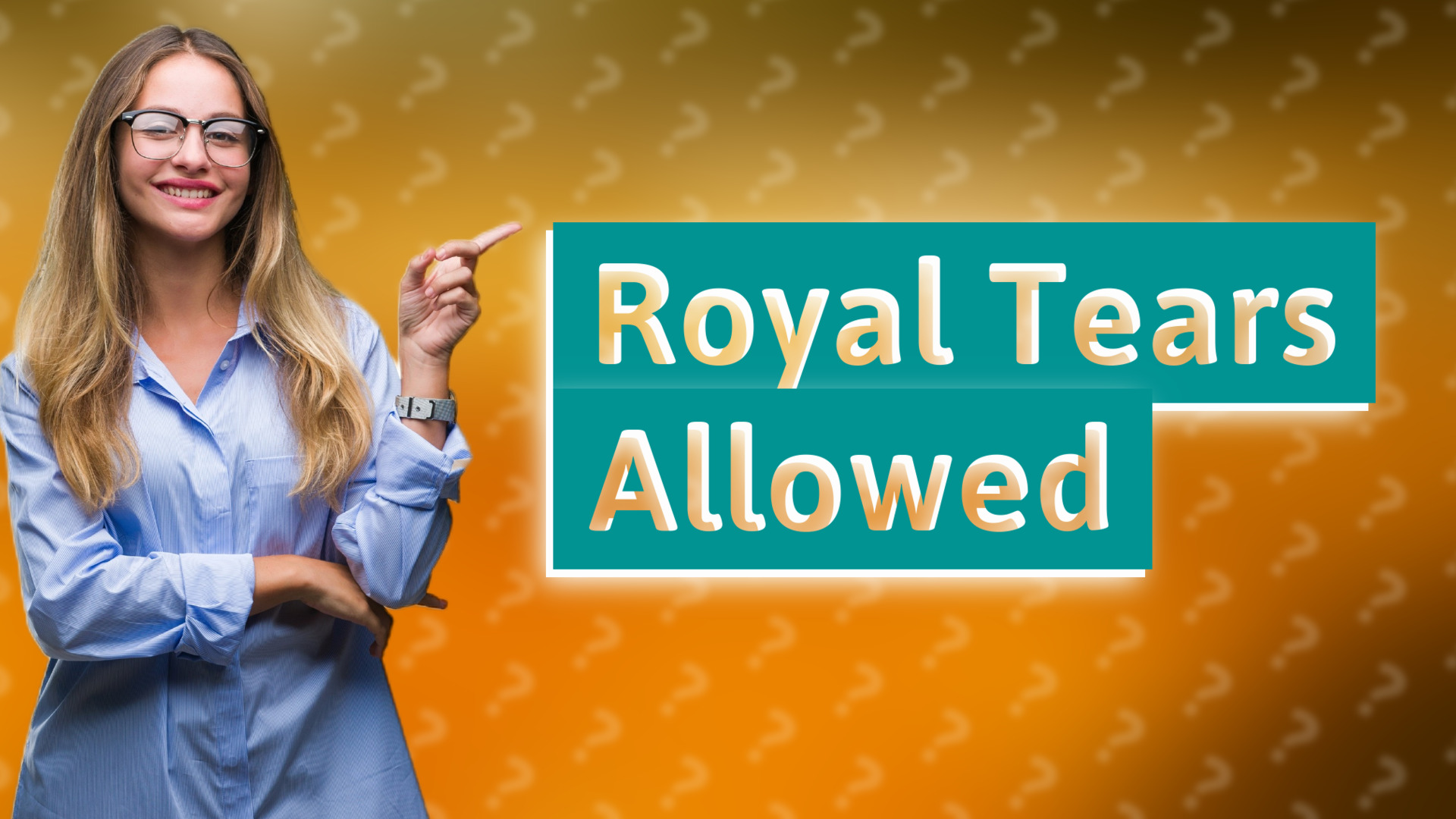 Royal Tears Allowed