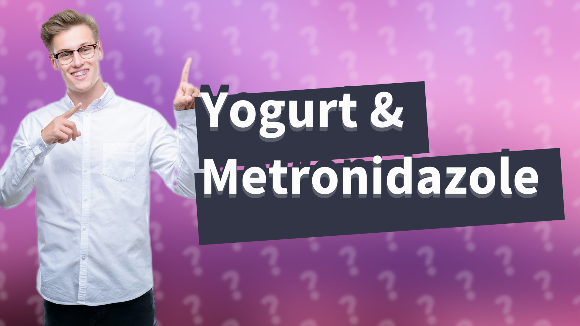 Yogurt & Metronidazole