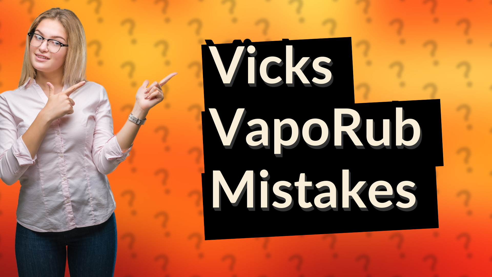 Vicks VapoRub Mistakes