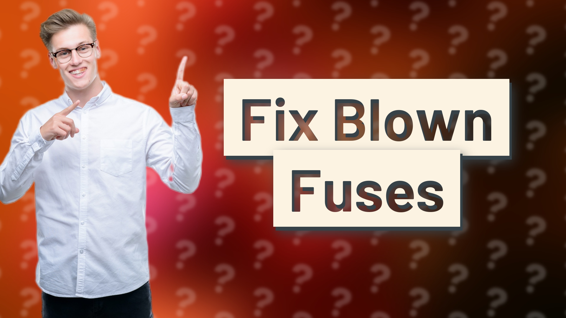 Fix Blown Fuses