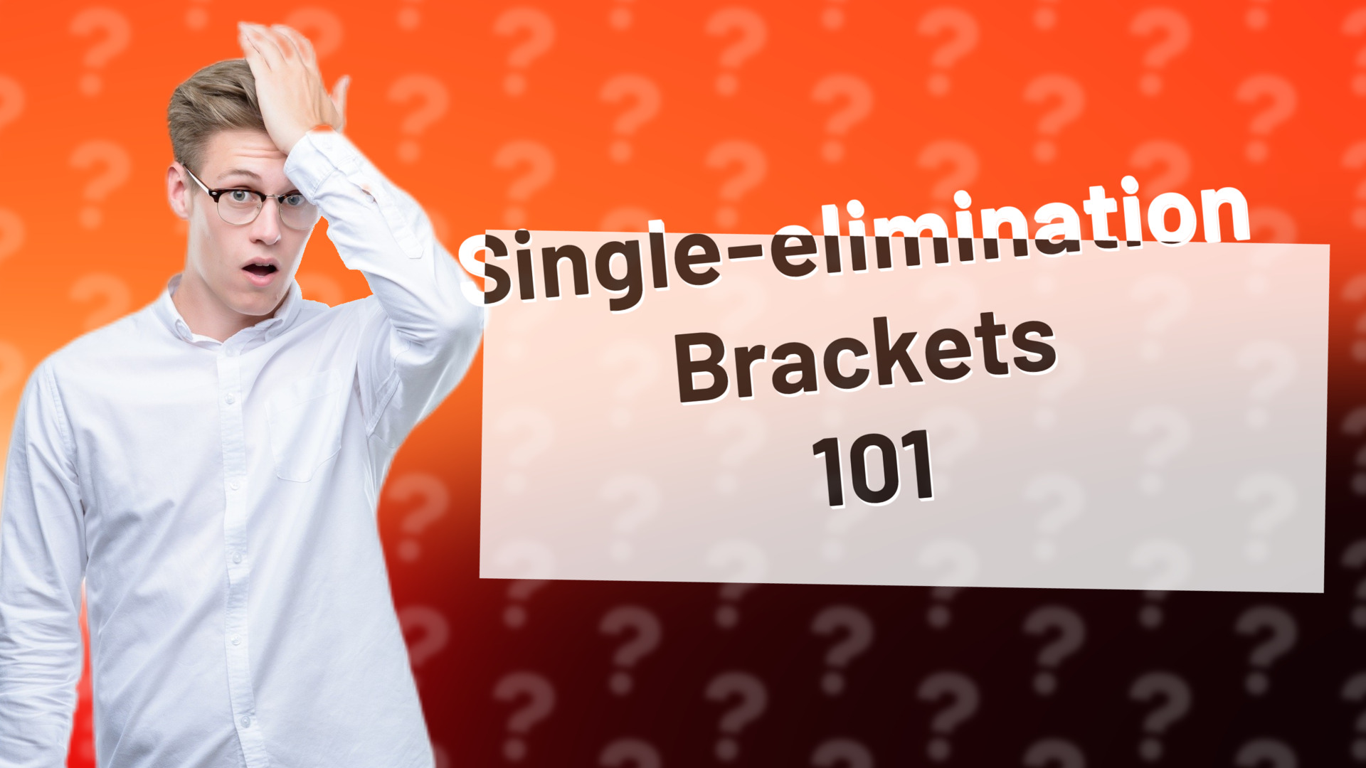 Single-elimination Brackets 101