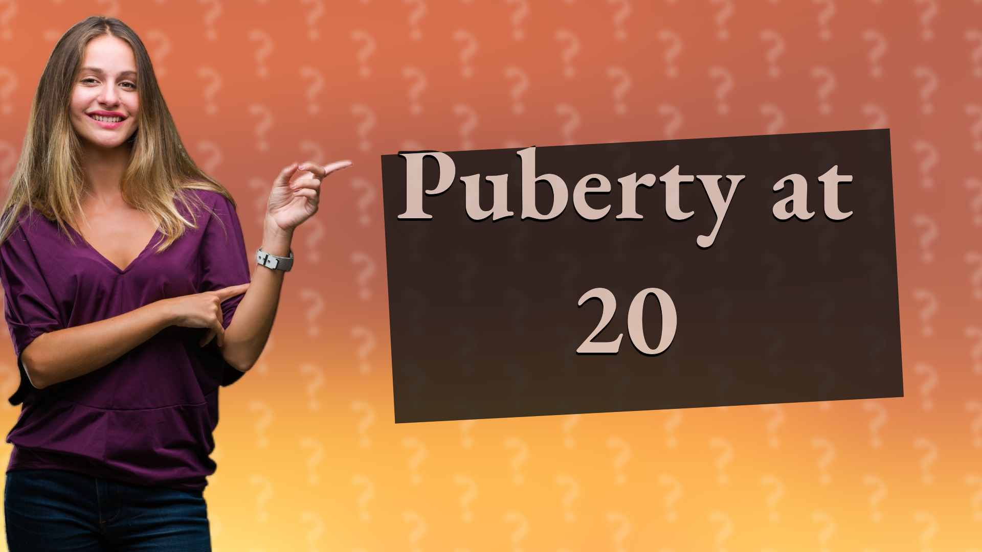 Puberty at 20