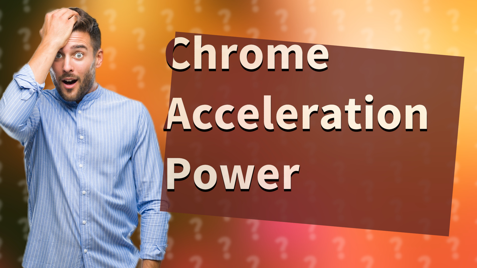 Chrome Acceleration Power