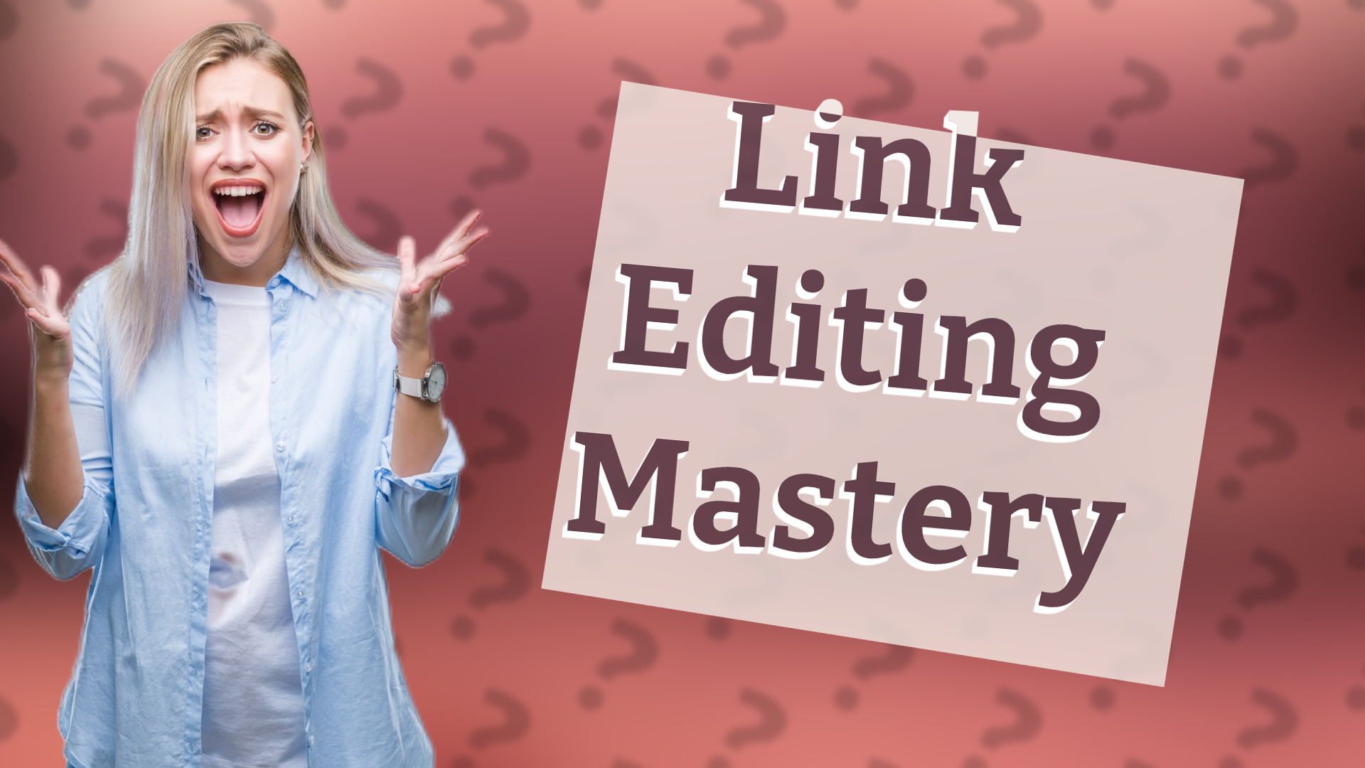 Link Editing Mastery