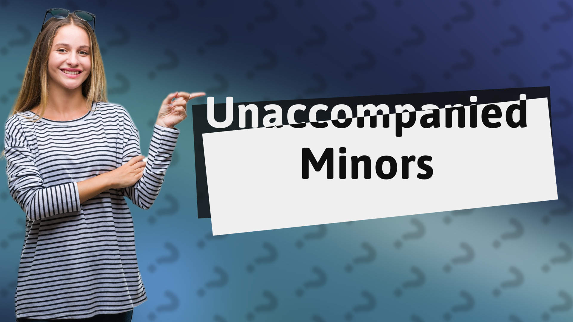 Unaccompanied Minors