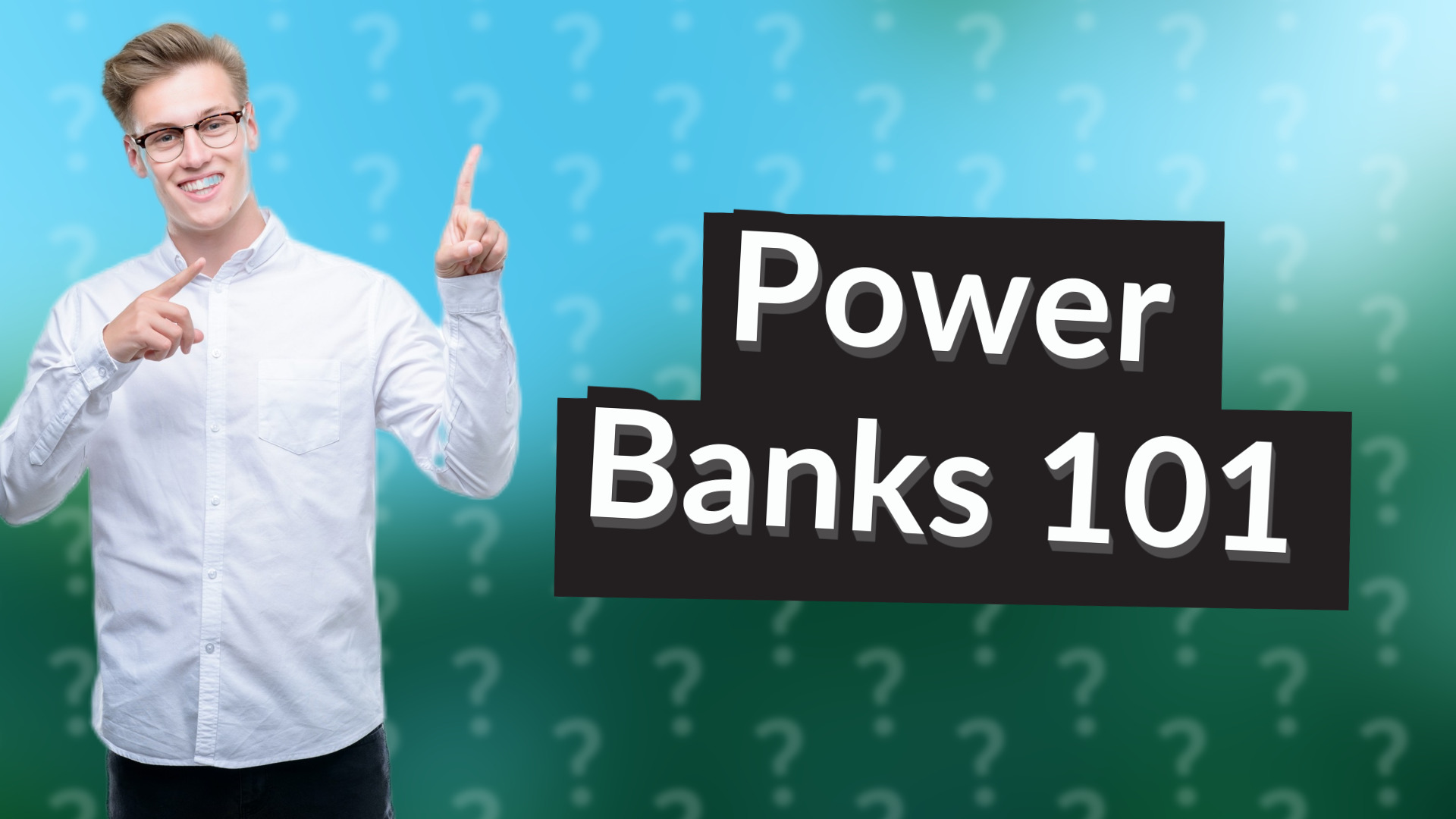 Power Banks 101