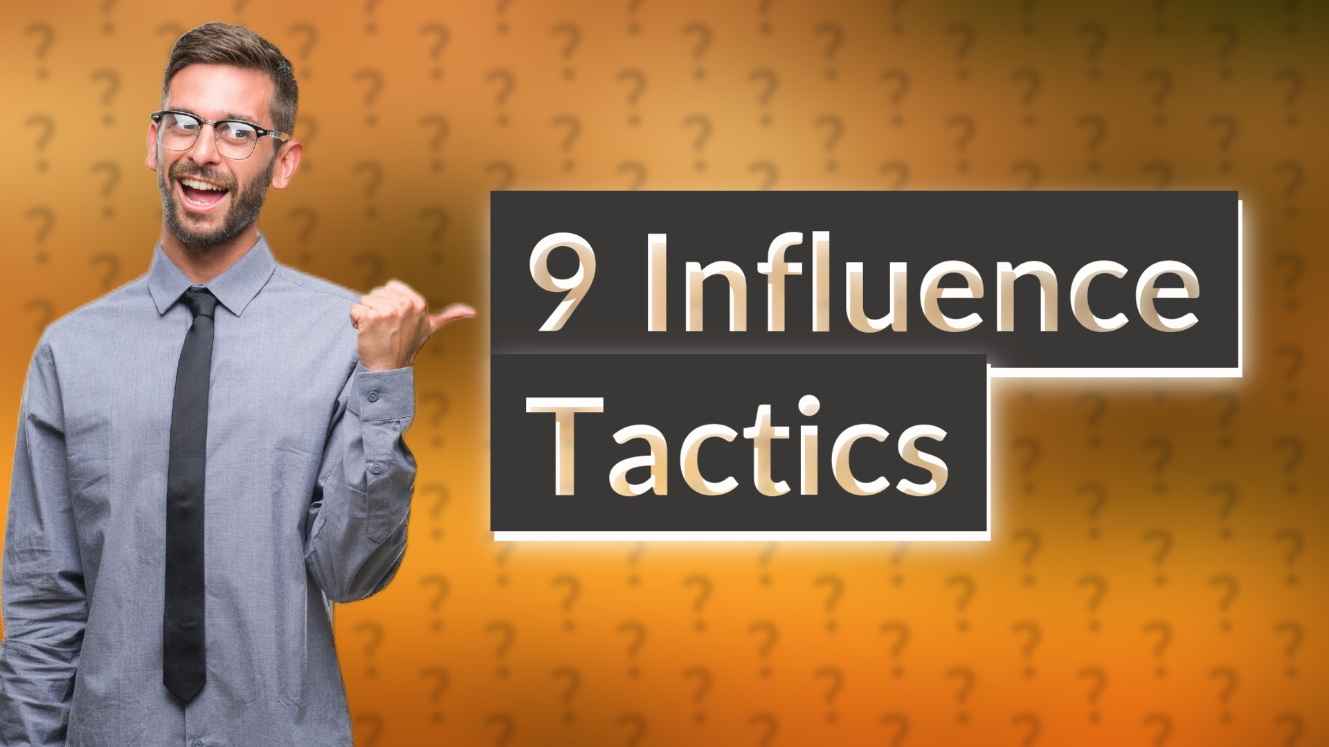 9 Influence Tactics