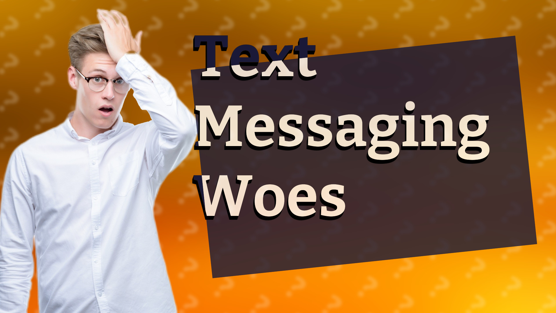 Text Messaging Woes