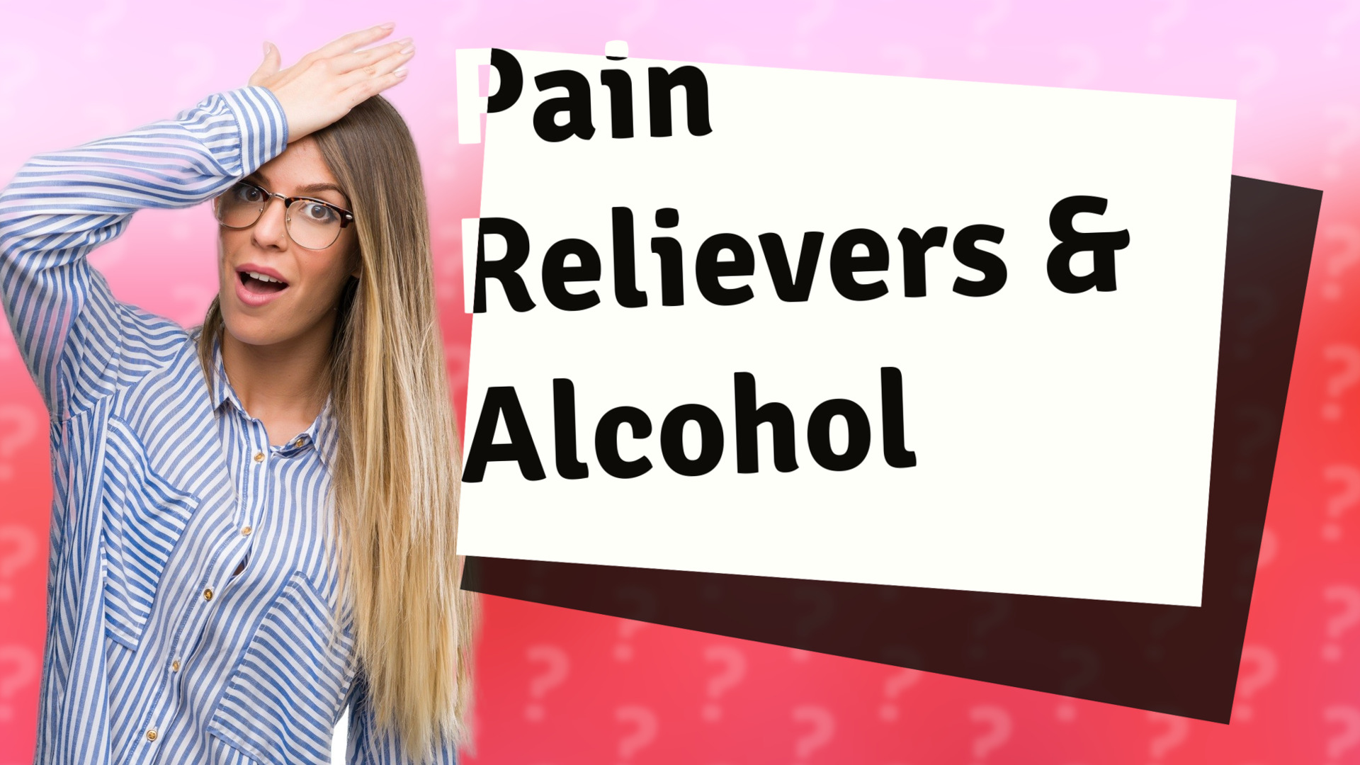 Pain Relievers & Alcohol