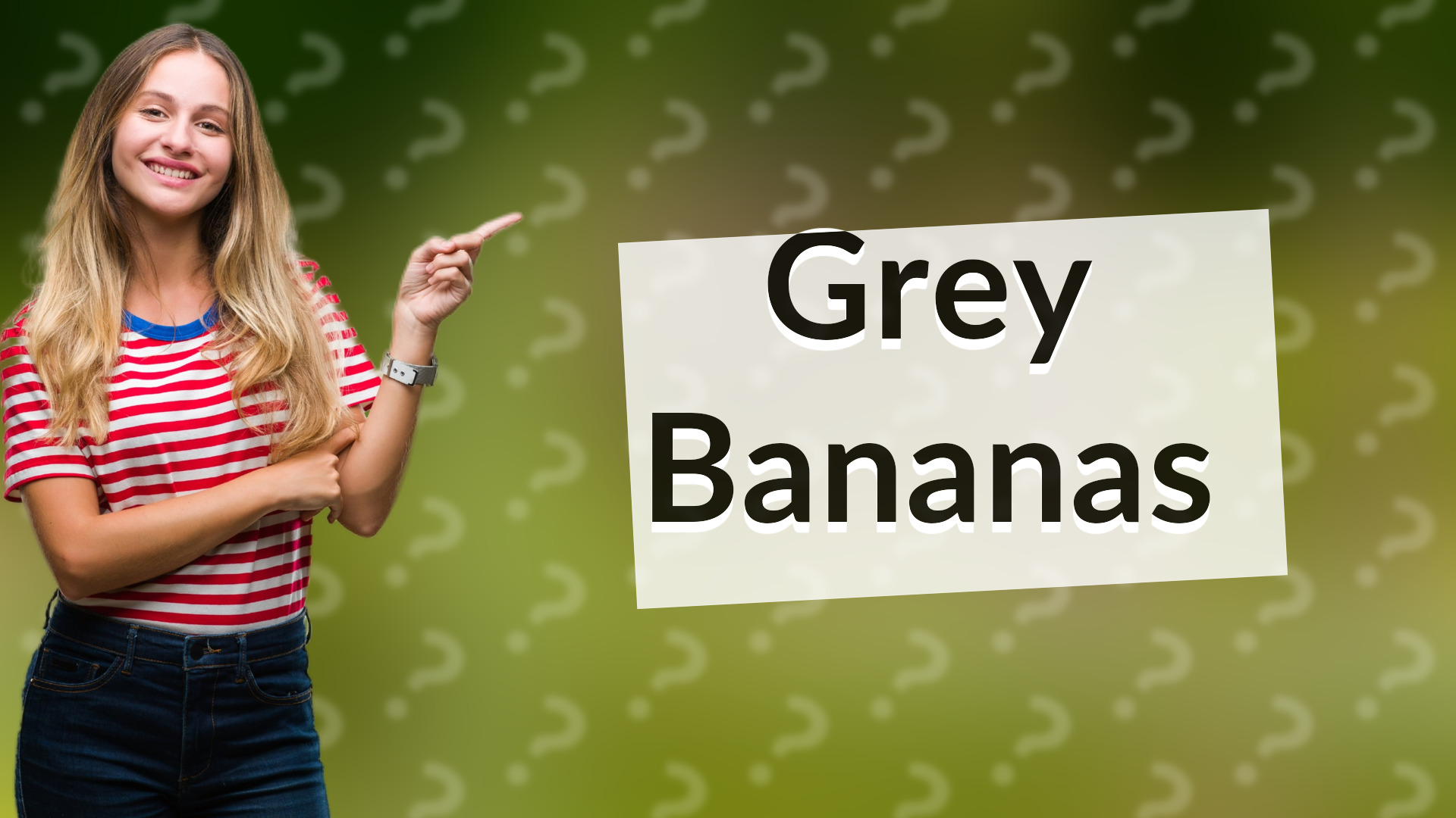 Grey Bananas