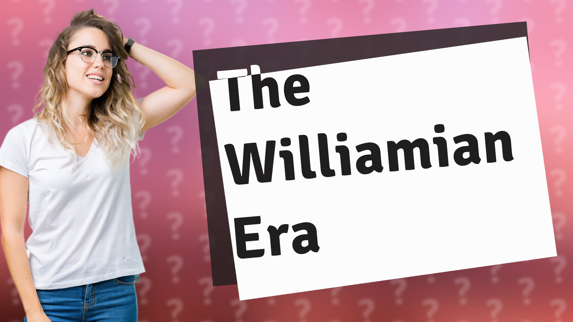 The Williamian Era