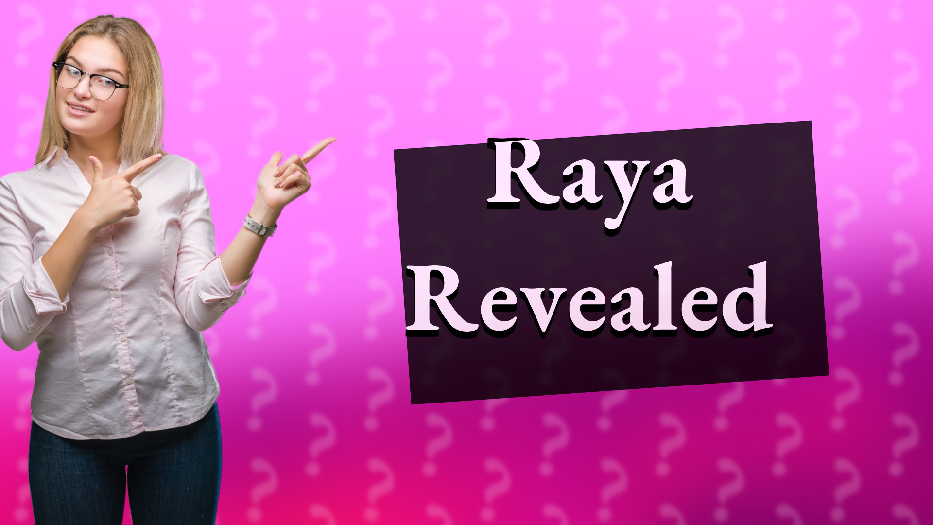 Raya Revealed