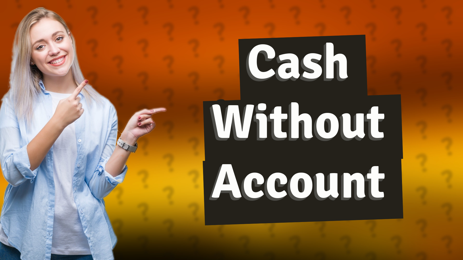 Cash Without Account