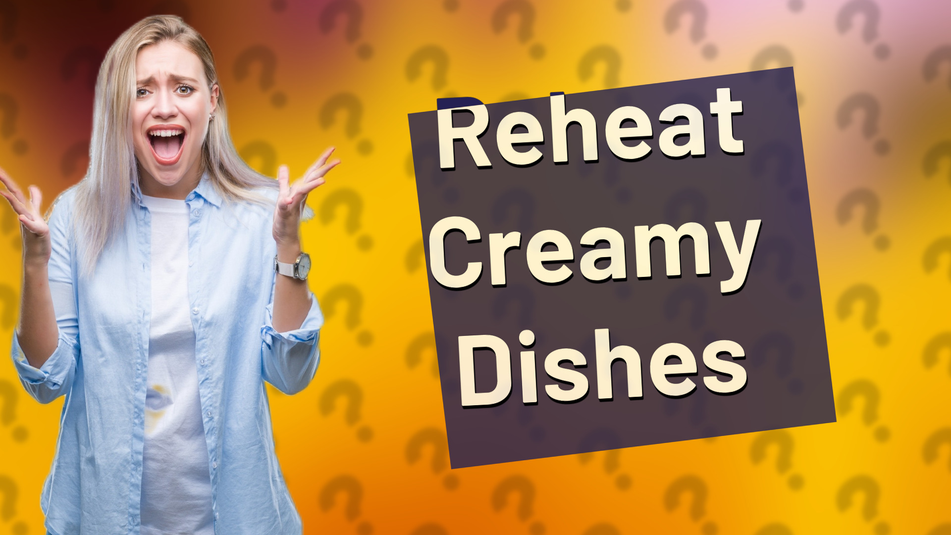 Reheat Creamy Dishes