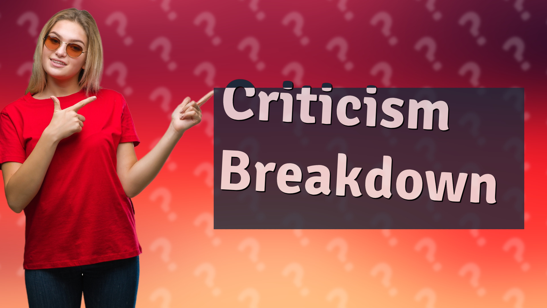 Criticism Breakdown