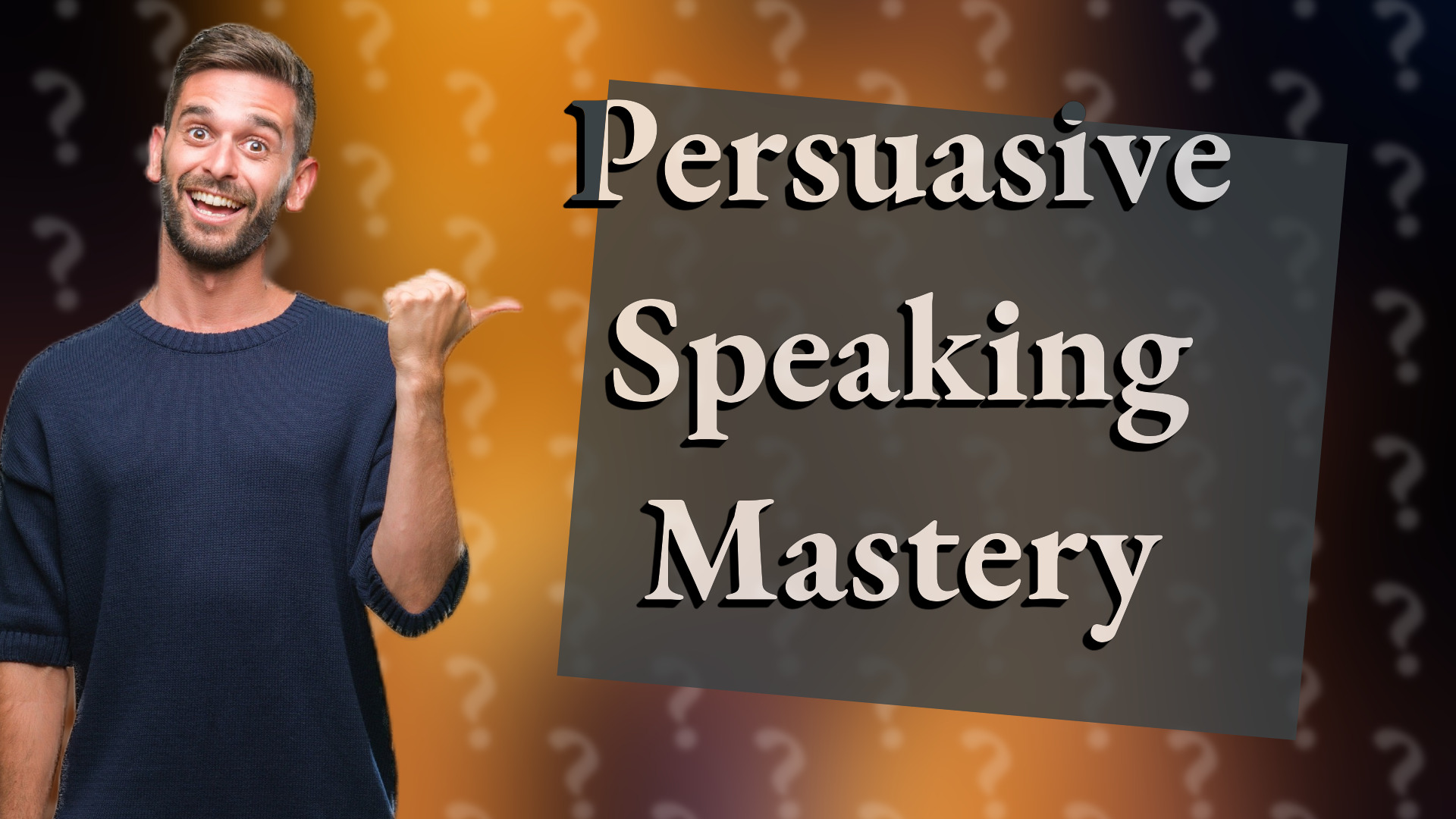 Persuasive Speaking Mastery