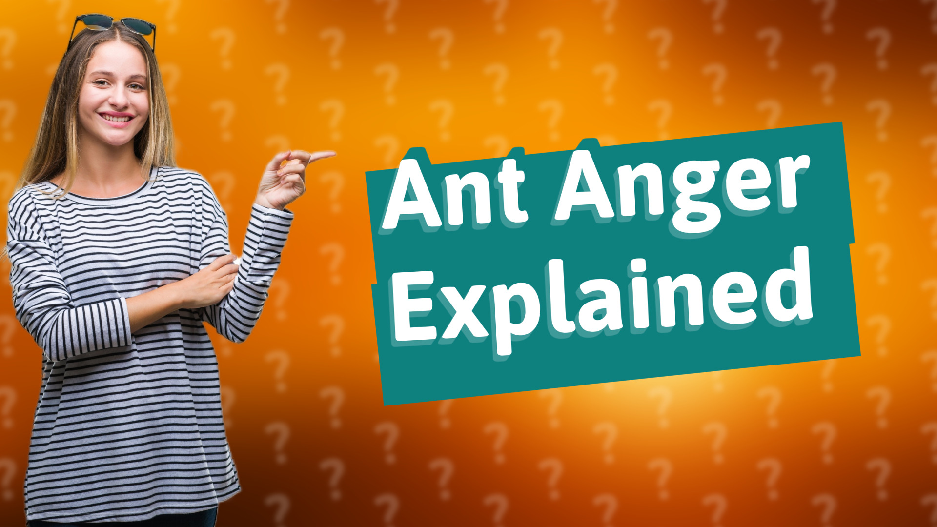 Ant Anger Explained
