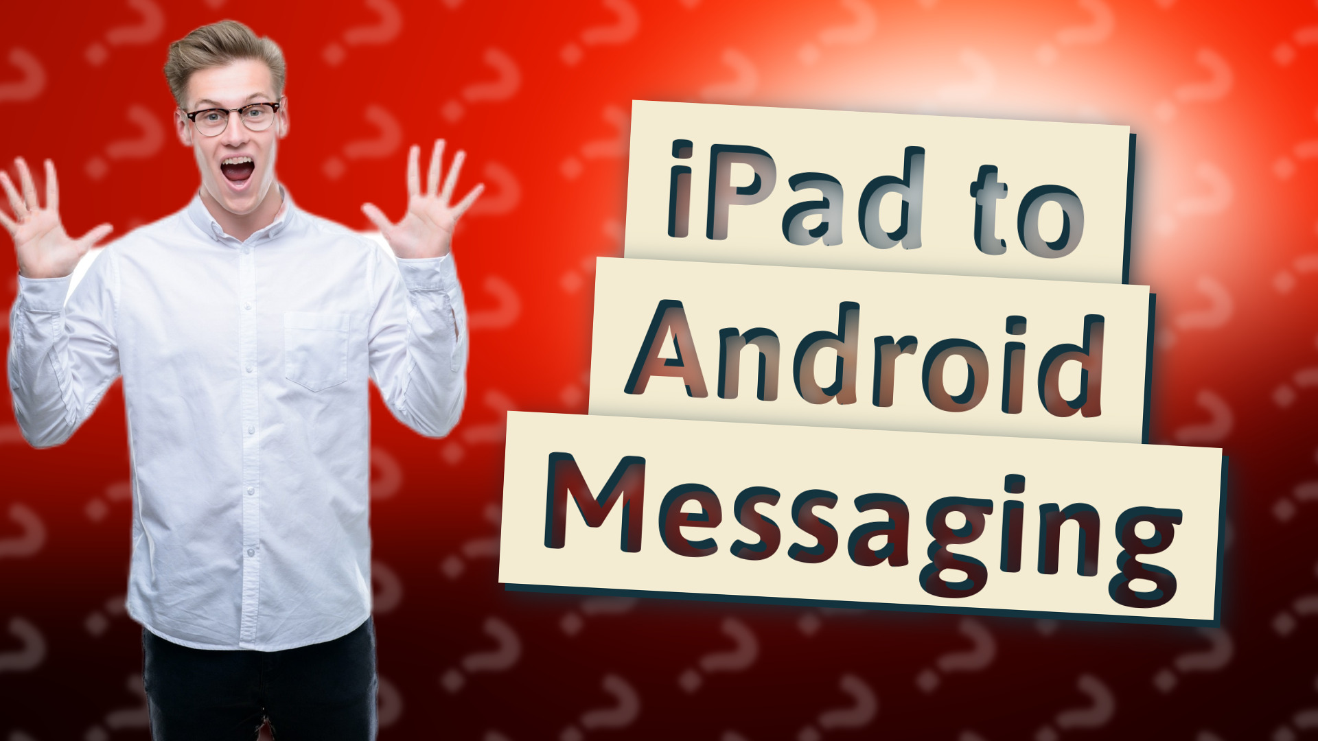 iPad to Android Messaging