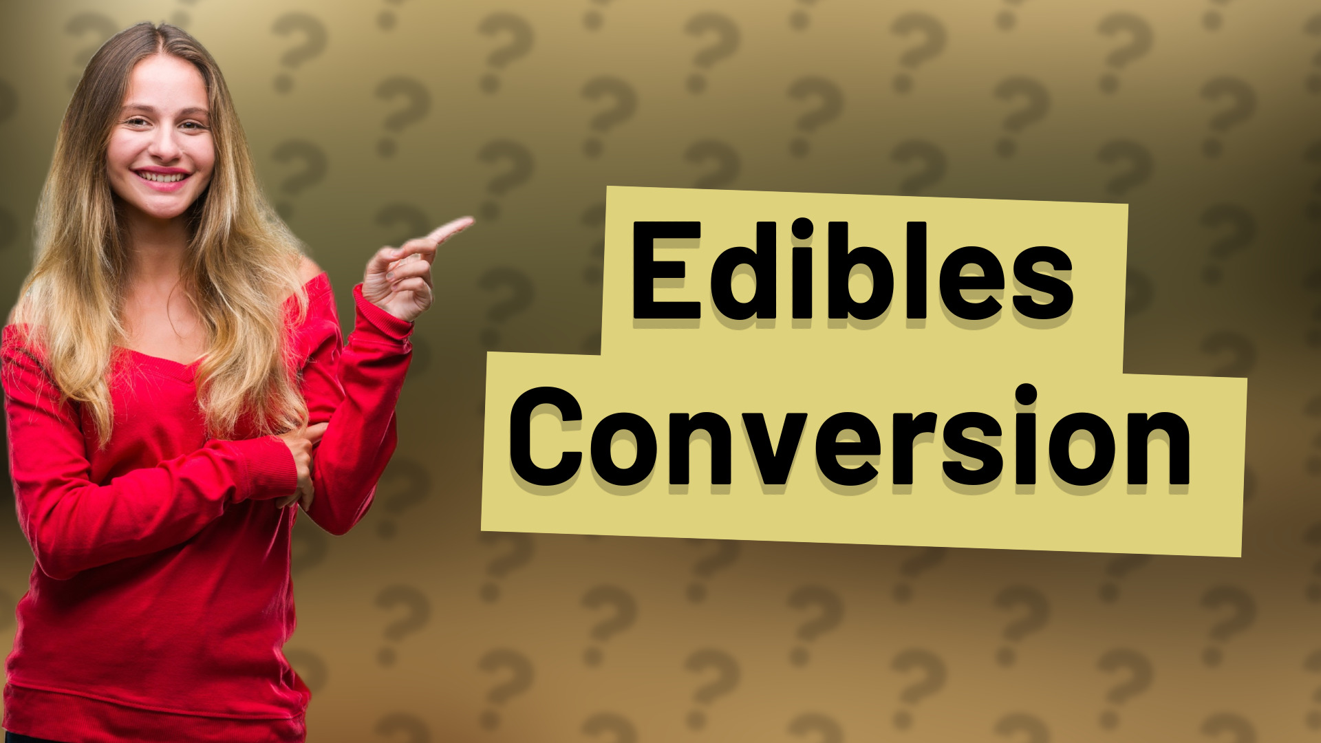 Edibles Conversion