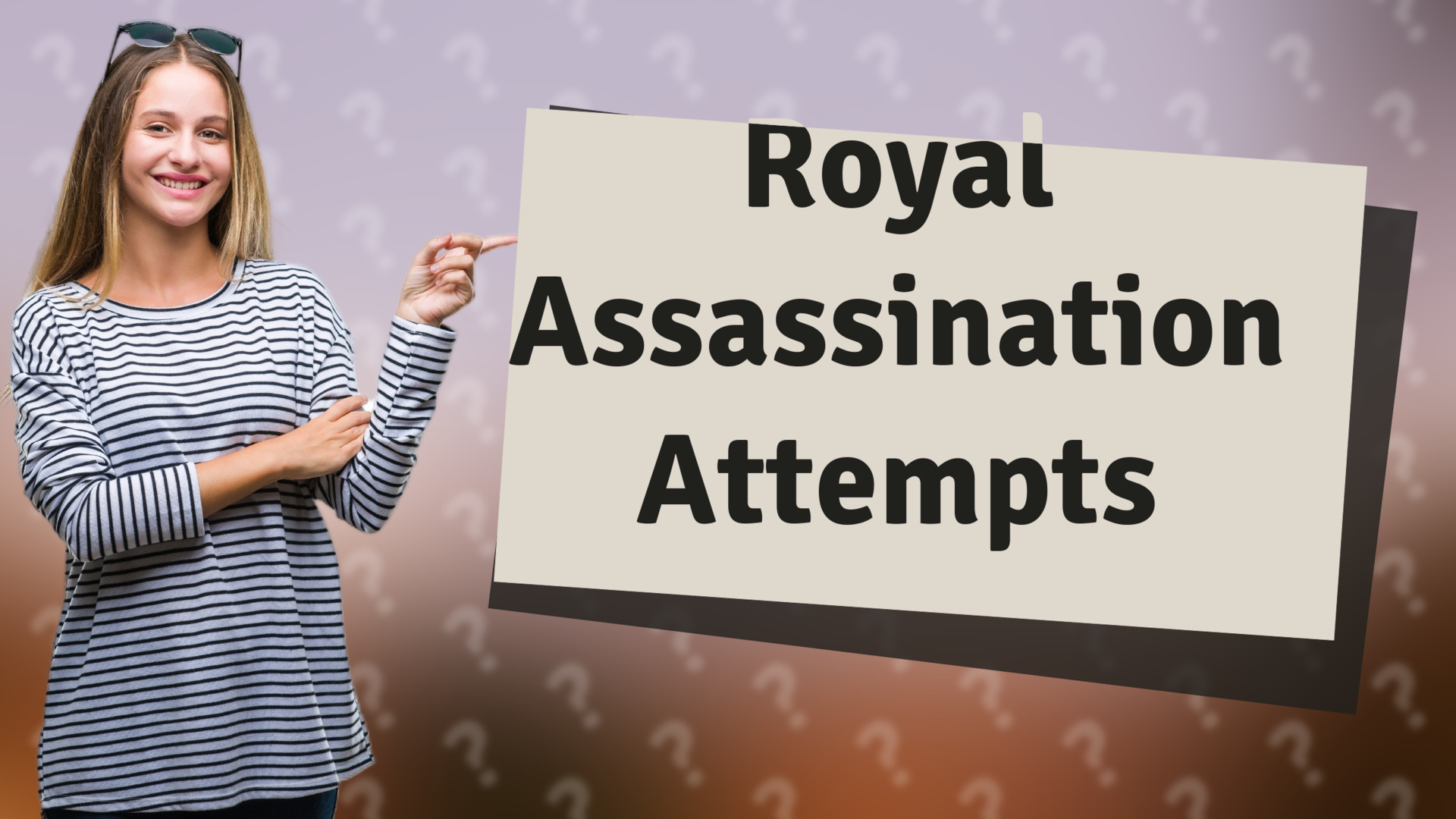 Royal Assassination Attempts
