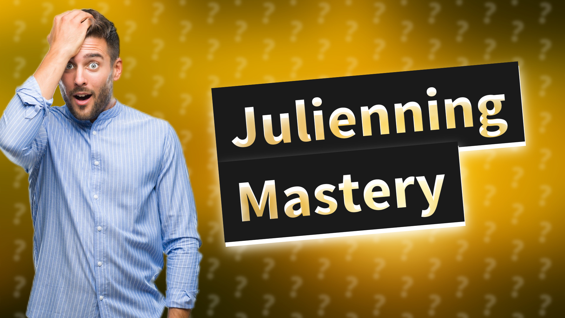 Julienning Mastery