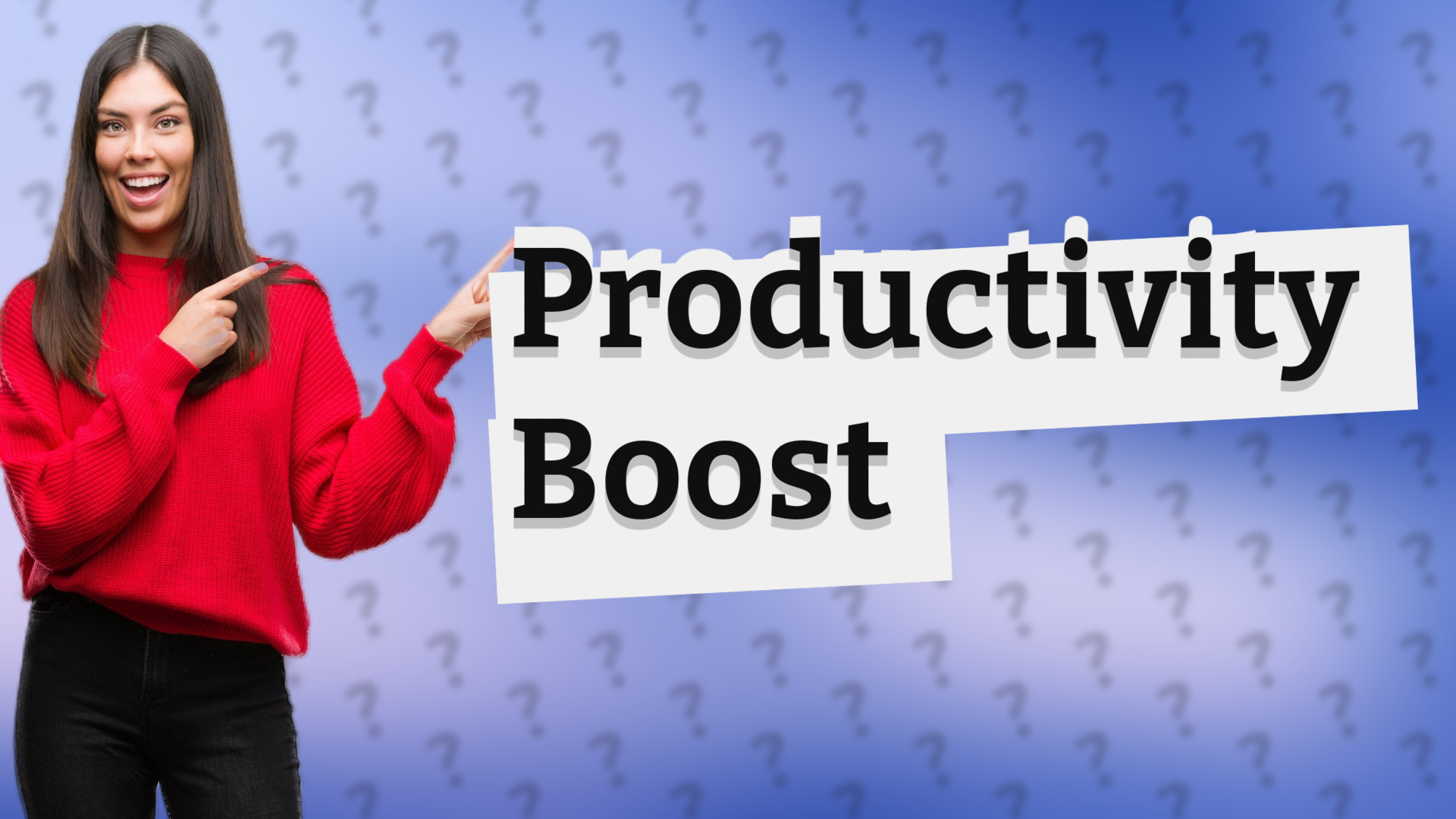 Productivity Boost