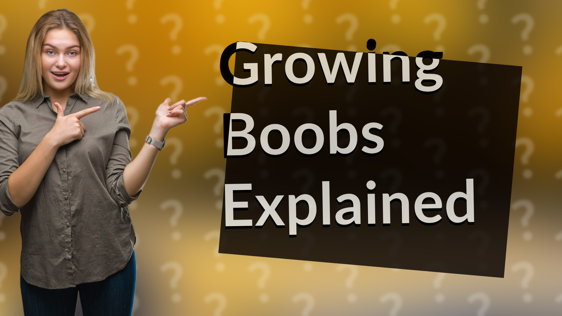 Growing Boobs Explained
