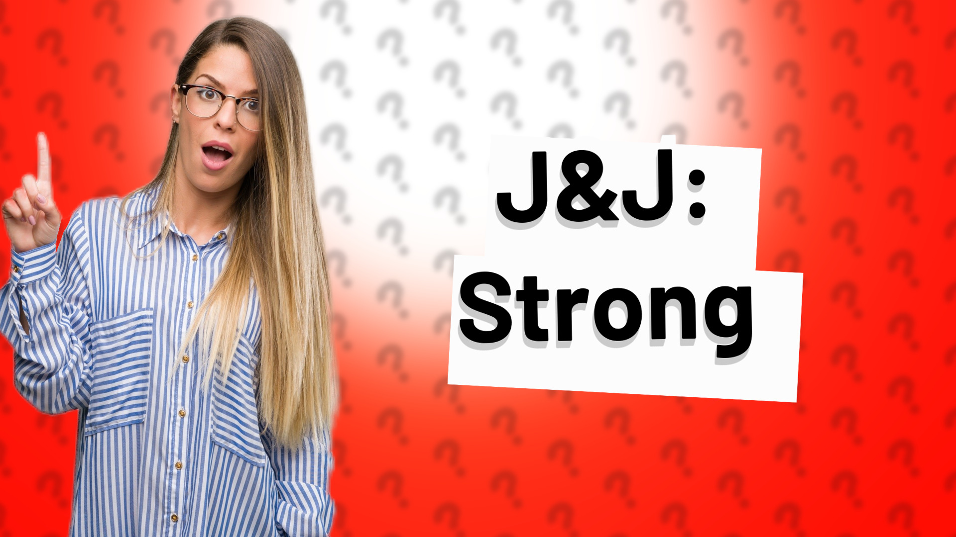 J&J: Strong