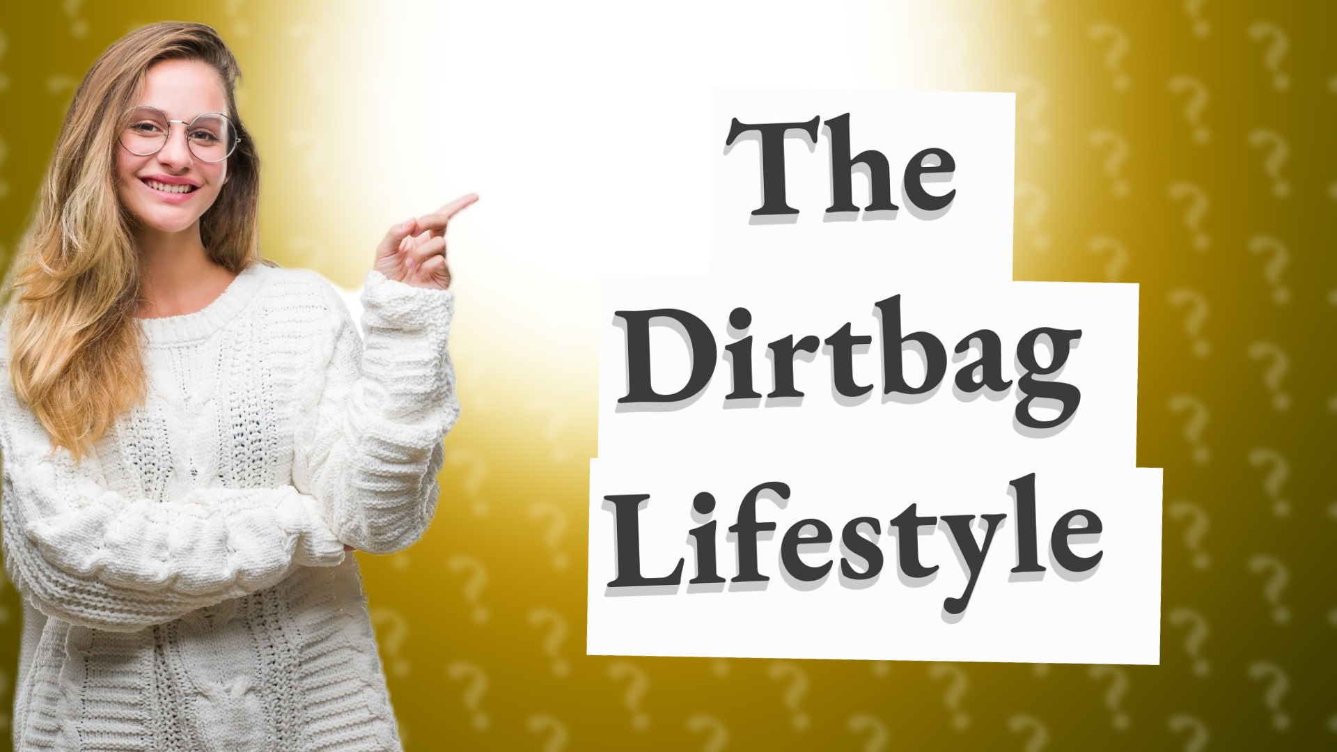 The Dirtbag Lifestyle