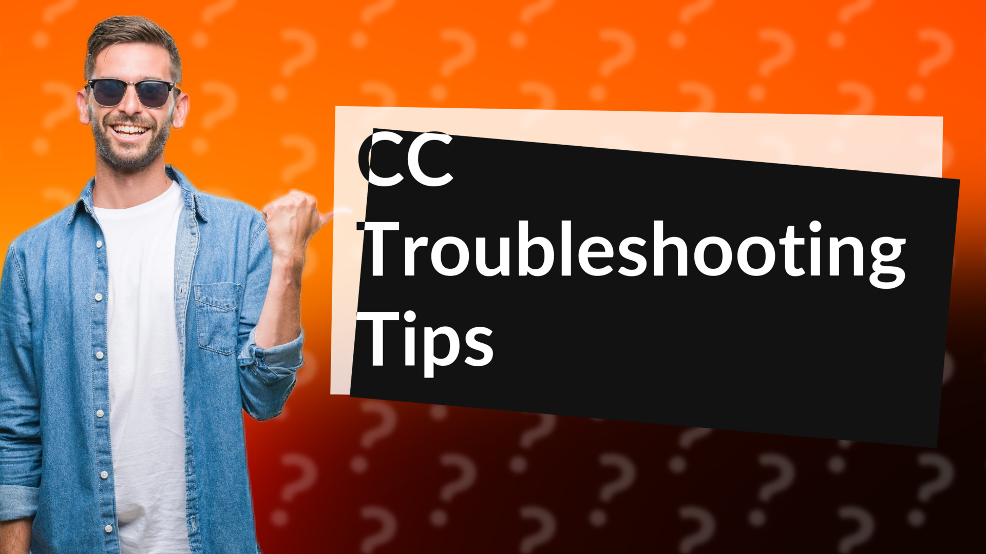 CC Troubleshooting Tips