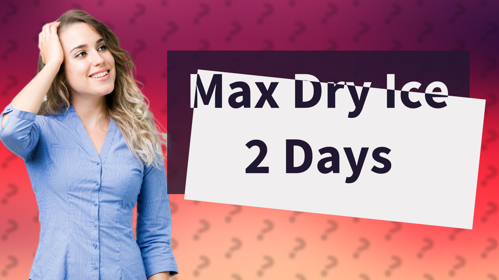 Max Dry Ice 2 Days