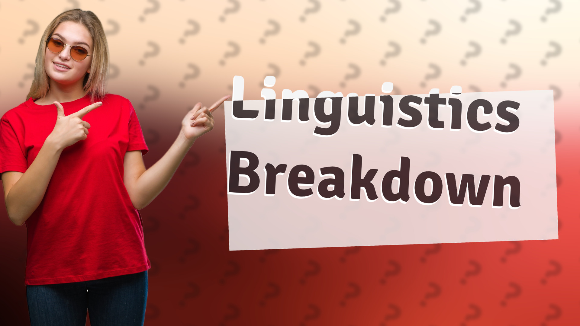 Linguistics Breakdown