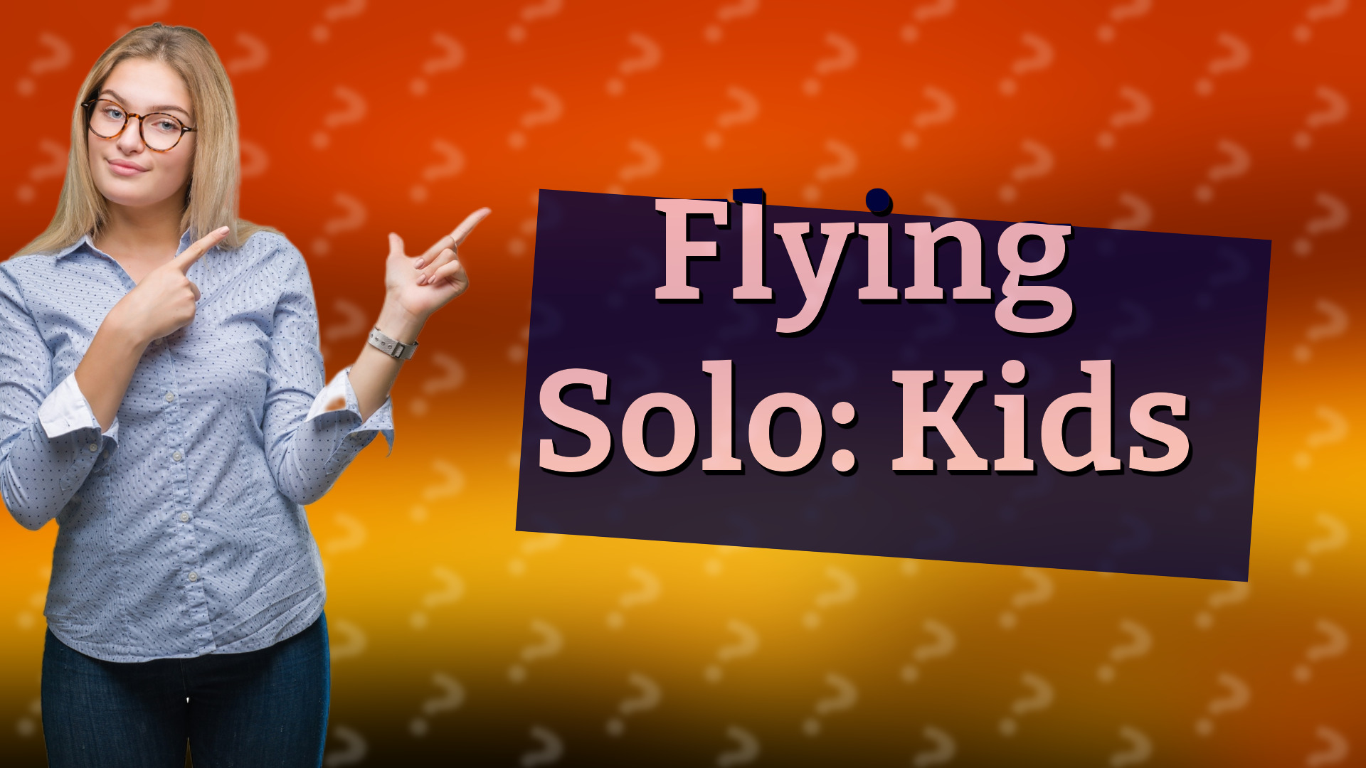 Flying Solo: Kids