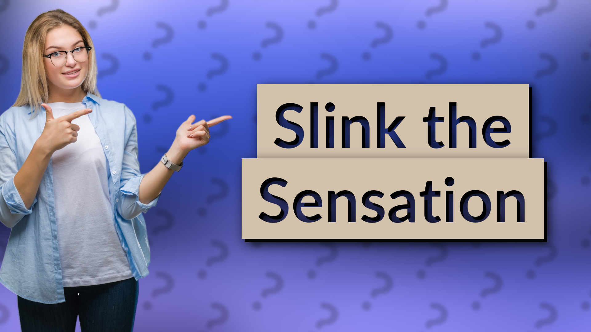 Slink the Sensation