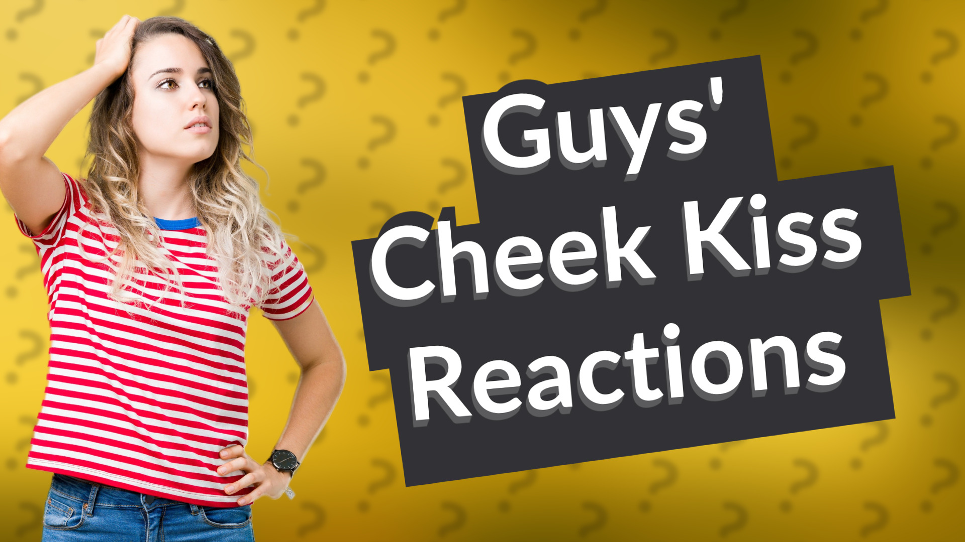 Guys' Cheek Kiss Reactions